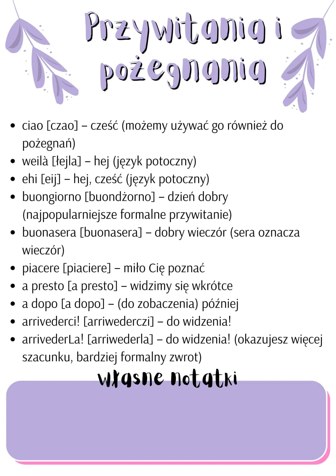 Przywitania i
pożegnania
• ciao [czao] - cześć (możemy używać go również do
pożegnań)
• weilà [łejla] - hej (język potoczny)
• ehi [eij] – h