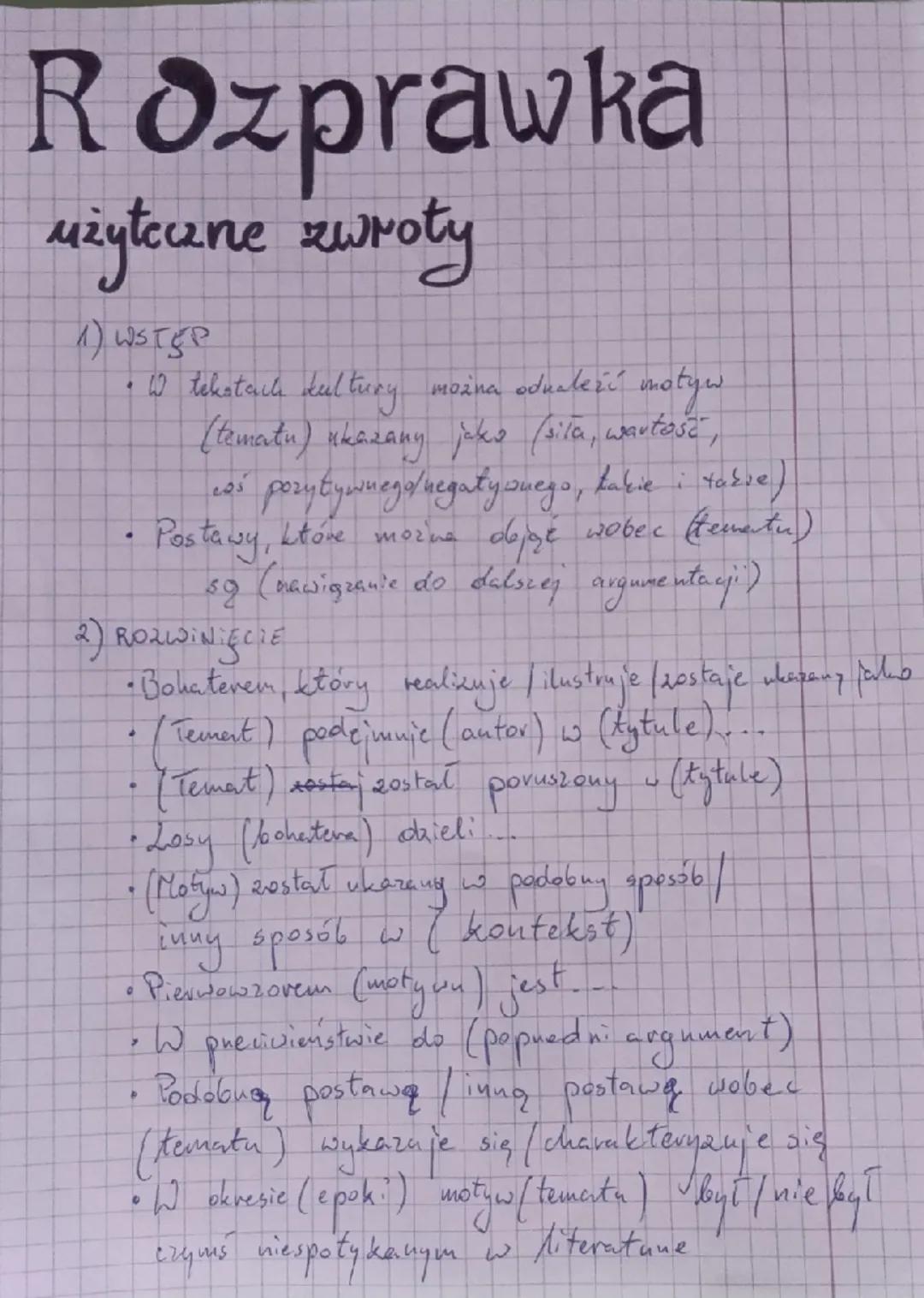 # Rozprawka

użyteczne zwroty

1) WSTEP

• W tekstack kultury można odnaleźć motyw
(tematu) ukazany jako (sila, wartośd,
ess pozytywnegolneg