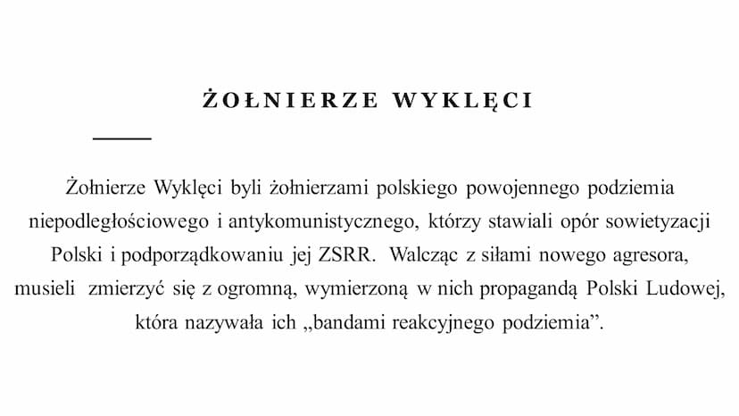 ŻOŁNIERZE WYKLĘCI
1944-1956 ŻOŁNIERZE WYKLĘCI
Żołnierze Wyklęci byli żołnierzami polskiego powojennego podziemia
niepodległościowego i antyk