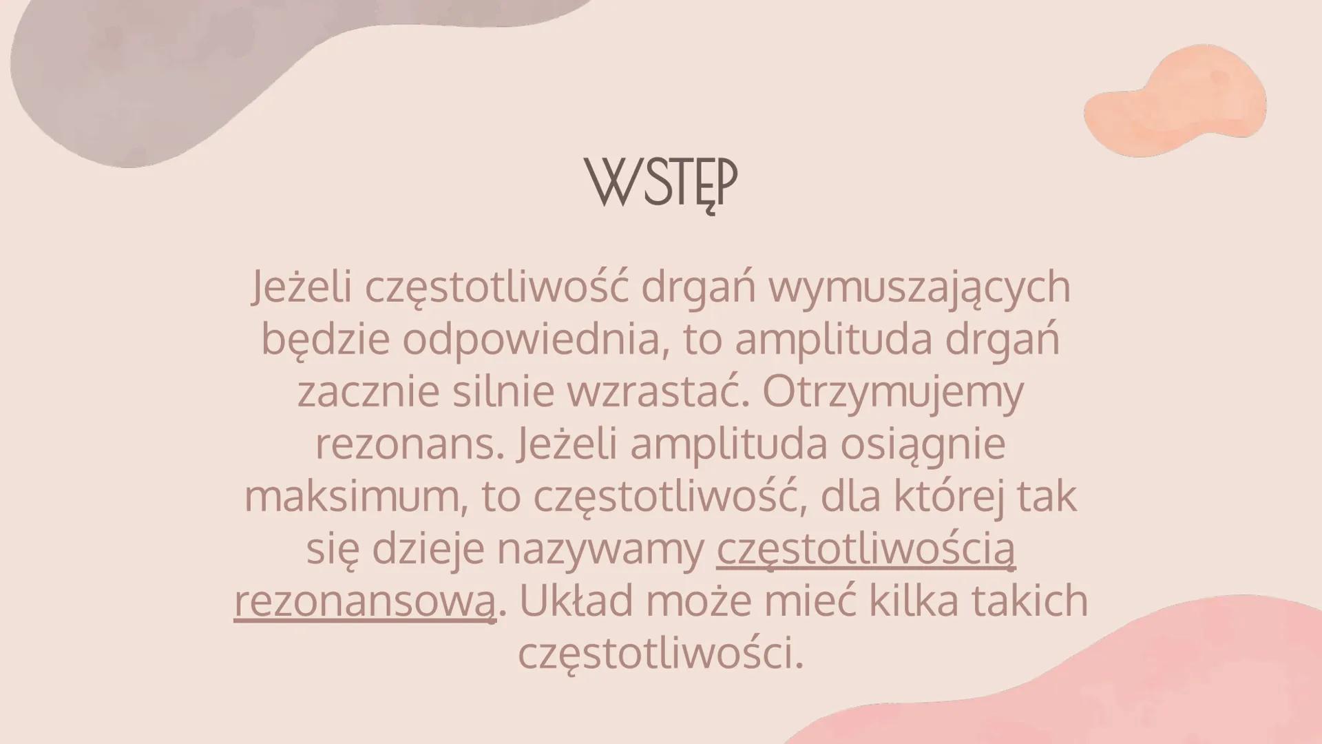 REZONANS
Mateusz Jachowski 01
WSTĘP
Co to rezonans?
SPIS TREŚCI
02
RODZAJE
REZONANSU
Jakie są rodzaje
rezonansu?
03
PRZYKŁADY
REZONANSU
Gdzi