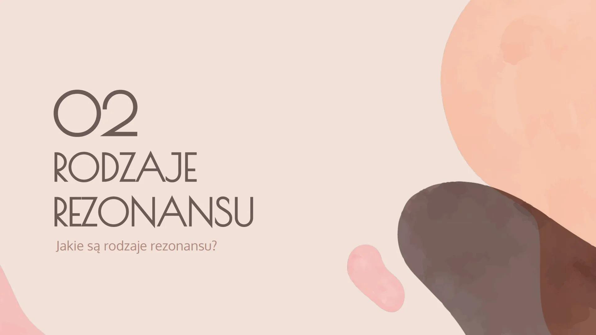 REZONANS
Mateusz Jachowski 01
WSTĘP
Co to rezonans?
SPIS TREŚCI
02
RODZAJE
REZONANSU
Jakie są rodzaje
rezonansu?
03
PRZYKŁADY
REZONANSU
Gdzi