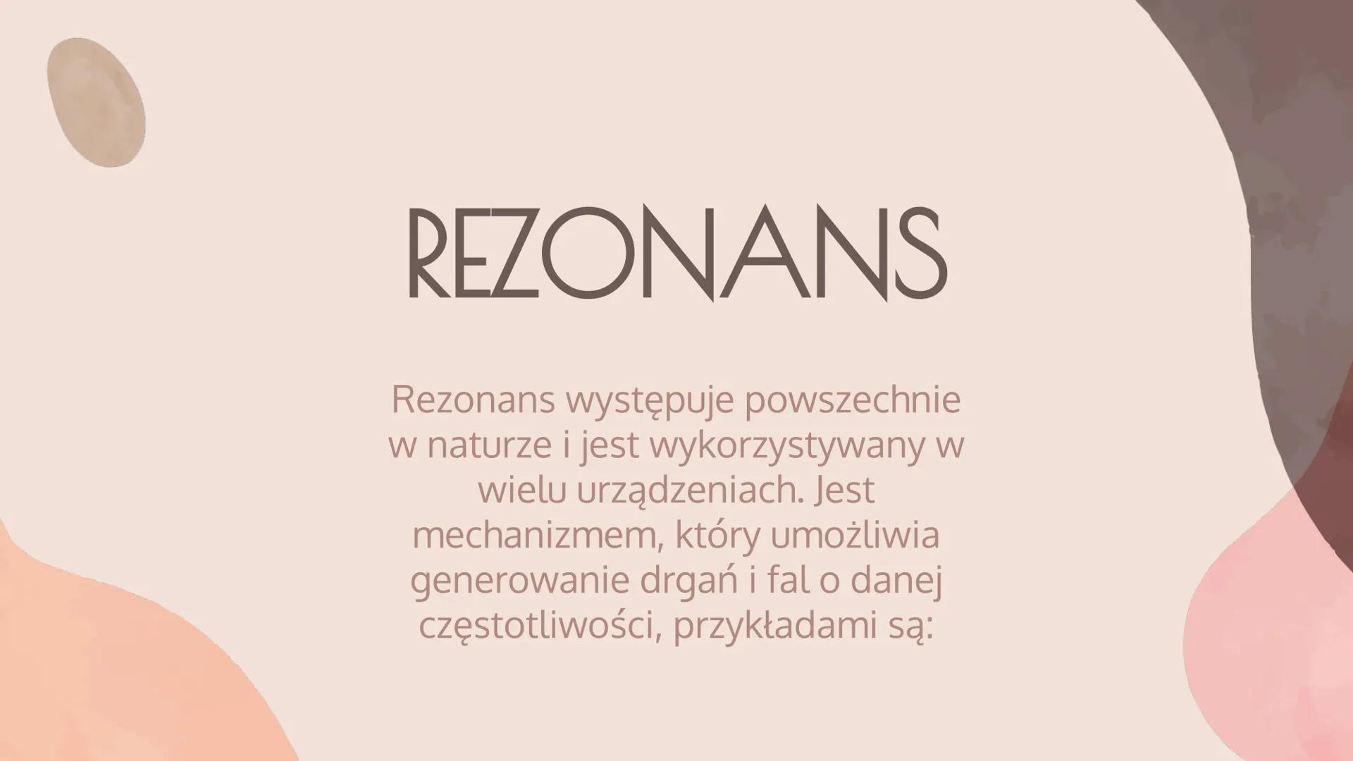 REZONANS
Mateusz Jachowski 01
WSTĘP
Co to rezonans?
SPIS TREŚCI
02
RODZAJE
REZONANSU
Jakie są rodzaje
rezonansu?
03
PRZYKŁADY
REZONANSU
Gdzi