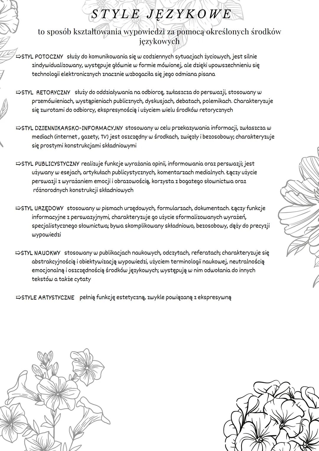 # STYLE JĘZYKOWE

to sposób kształtowania wypowiedzi za pomocą określonych środków
językowych

➡STYL POTOCZNY służy do komunikowania się w c