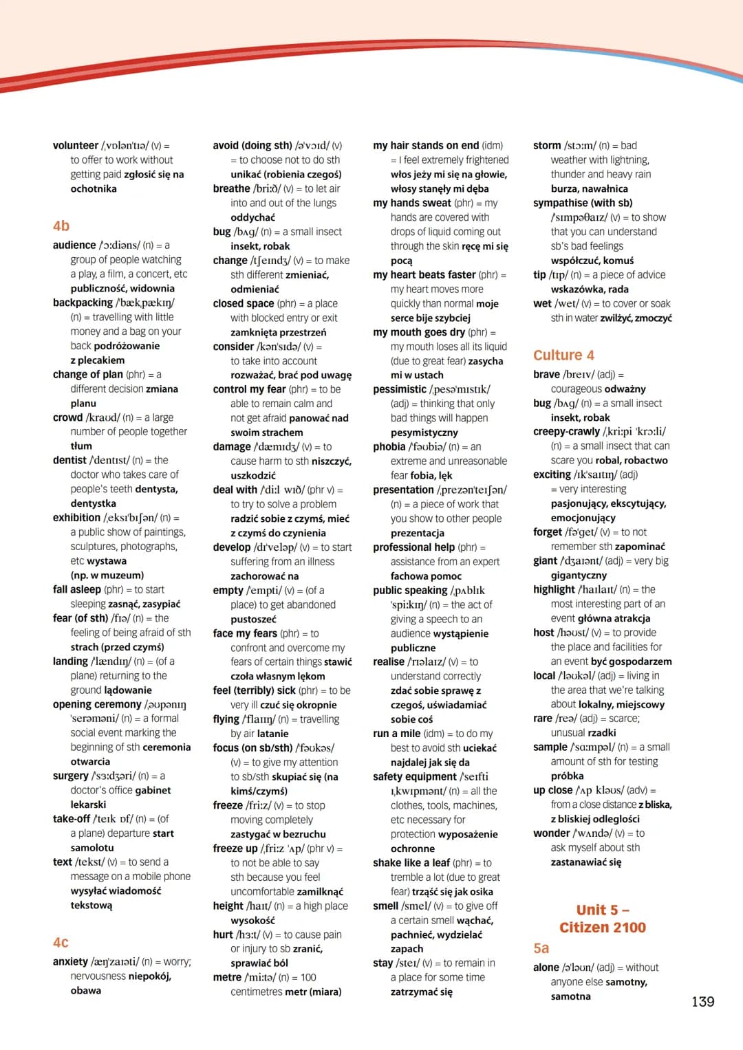 134
Word List
Unit 1-
In Character
1a
adventurous /adventfərǝs/
(adj) = risk-taking lubiący
przygodę, śmiały, odważny
arched /a:tft/ (adj) =