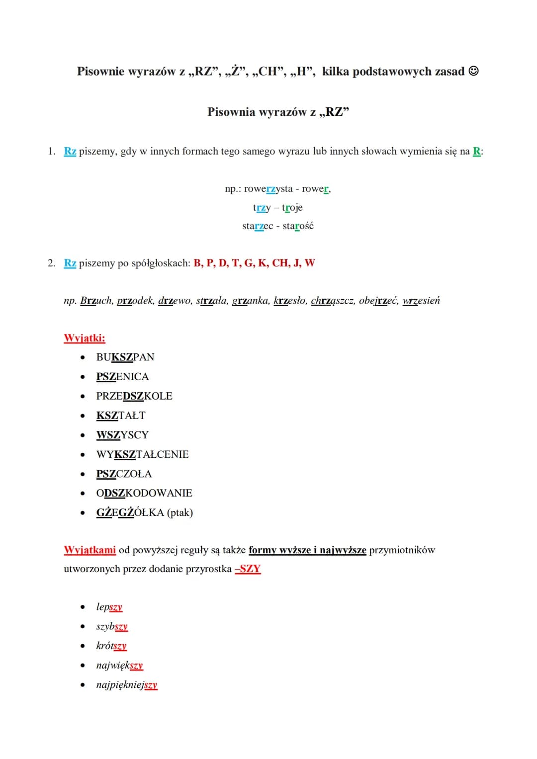 Pisownie wyrazów z „RZ”, „Ż”, „CH”, „H", kilka podstawowych zasad Ⓒ
1. Rz piszemy, gdy w innych formach tego samego wyrazu lub innych słowac
