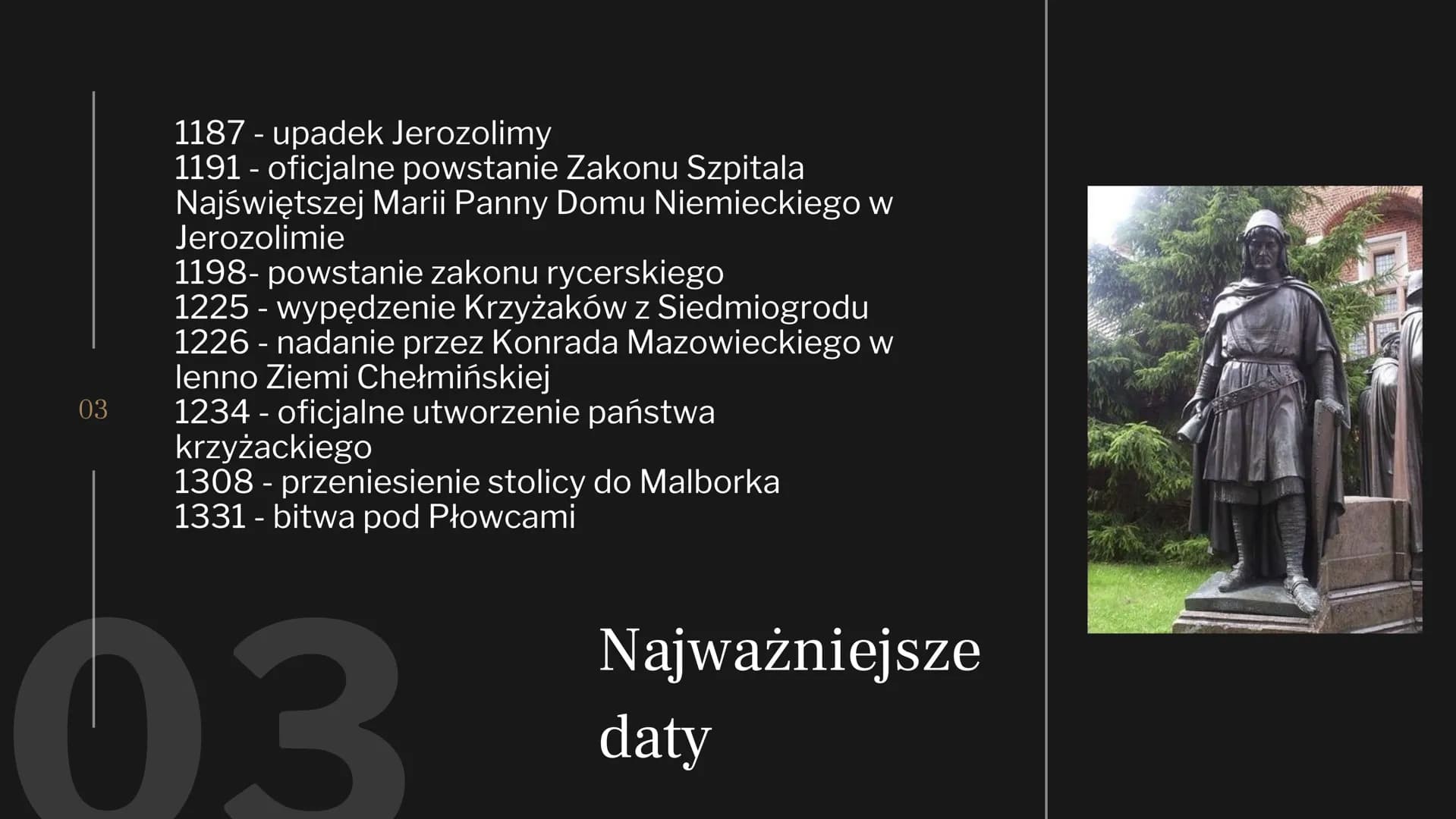 Zakon
krzyżacki
Aleksandra
Charchut
01 02
Jak powstał Zakon
Krzyżacki?
Początki działalności Krzyżaków
nie są jasne. Ostatnie badania
rzucaj