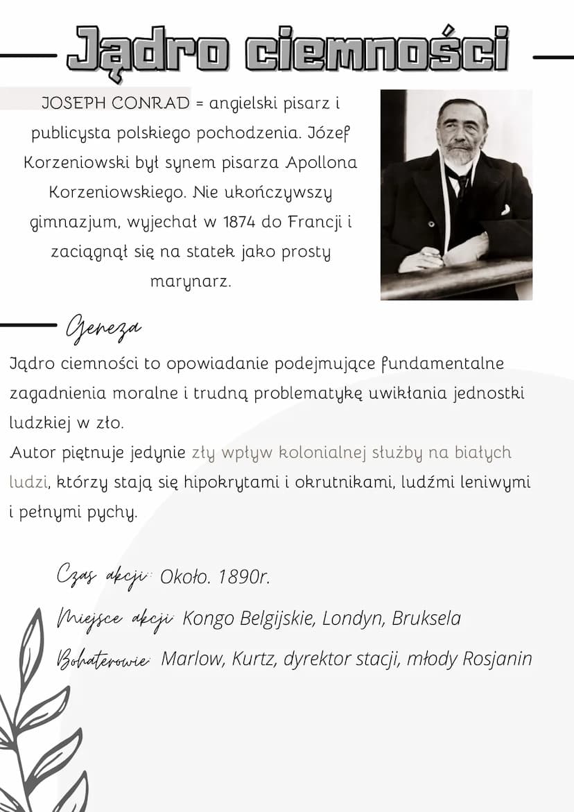 Jądro ciemności
JOSEPH CONRAD = angielski pisarz i
publicysta polskiego pochodzenia. Józef
Korzeniowski był synem pisarza Apollona
Korzeniow