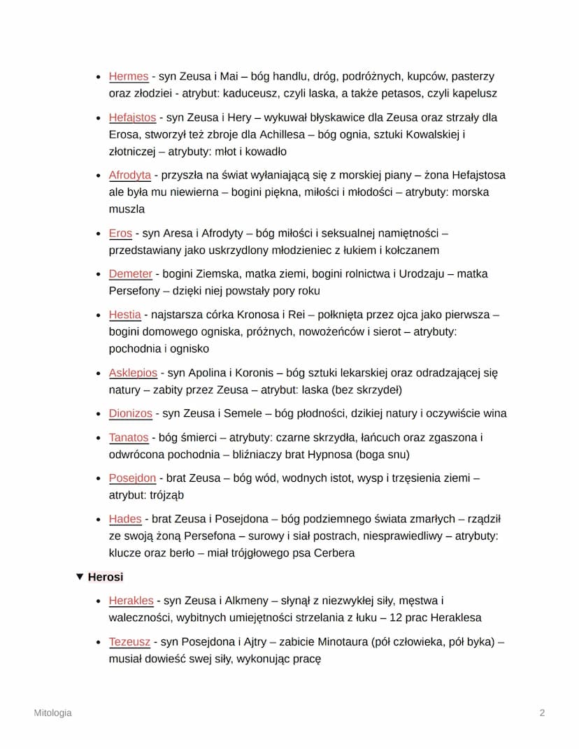 Mitologia
Mitologia
▼ Definicja
●
▼ Bogowie
• Zeus - syn Kronosa i Rei - pan nieba i ziemi - atrybuty: pioruny i tarcza egida
Hera - siostra