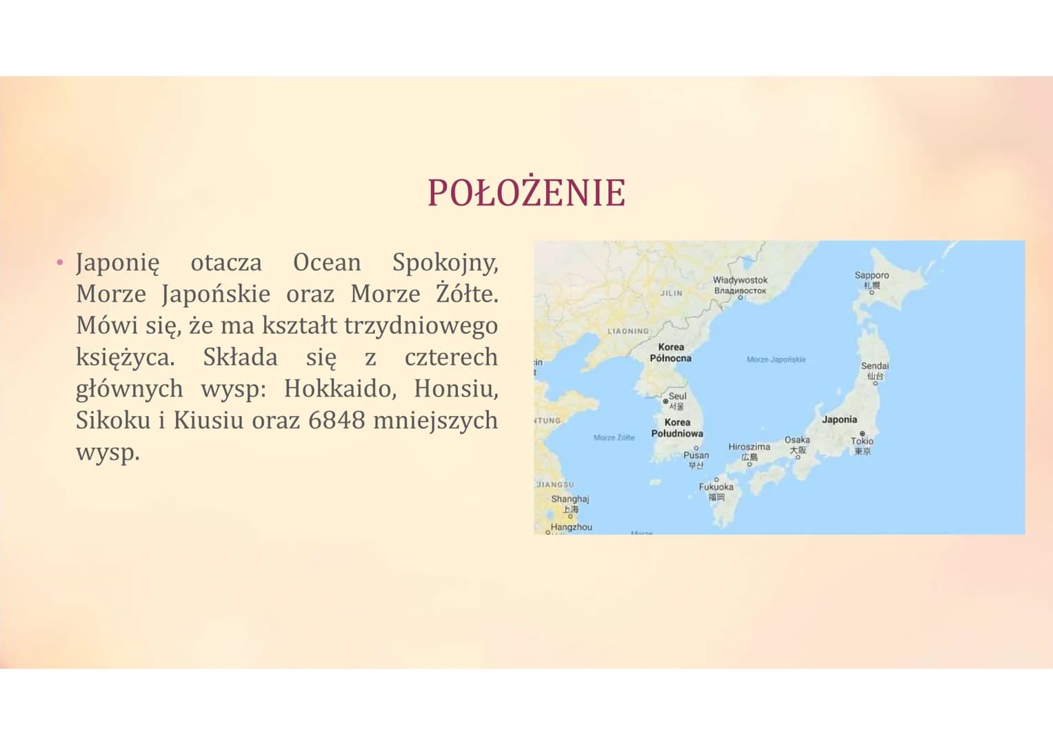 JAPONIA
Fakty i ciekawostki INFORMACJE POŁOŻENIE
• Japonię otacza Ocean Spokojny,
Morze Japońskie oraz Morze Żółte.
Mówi się, że ma kształt 