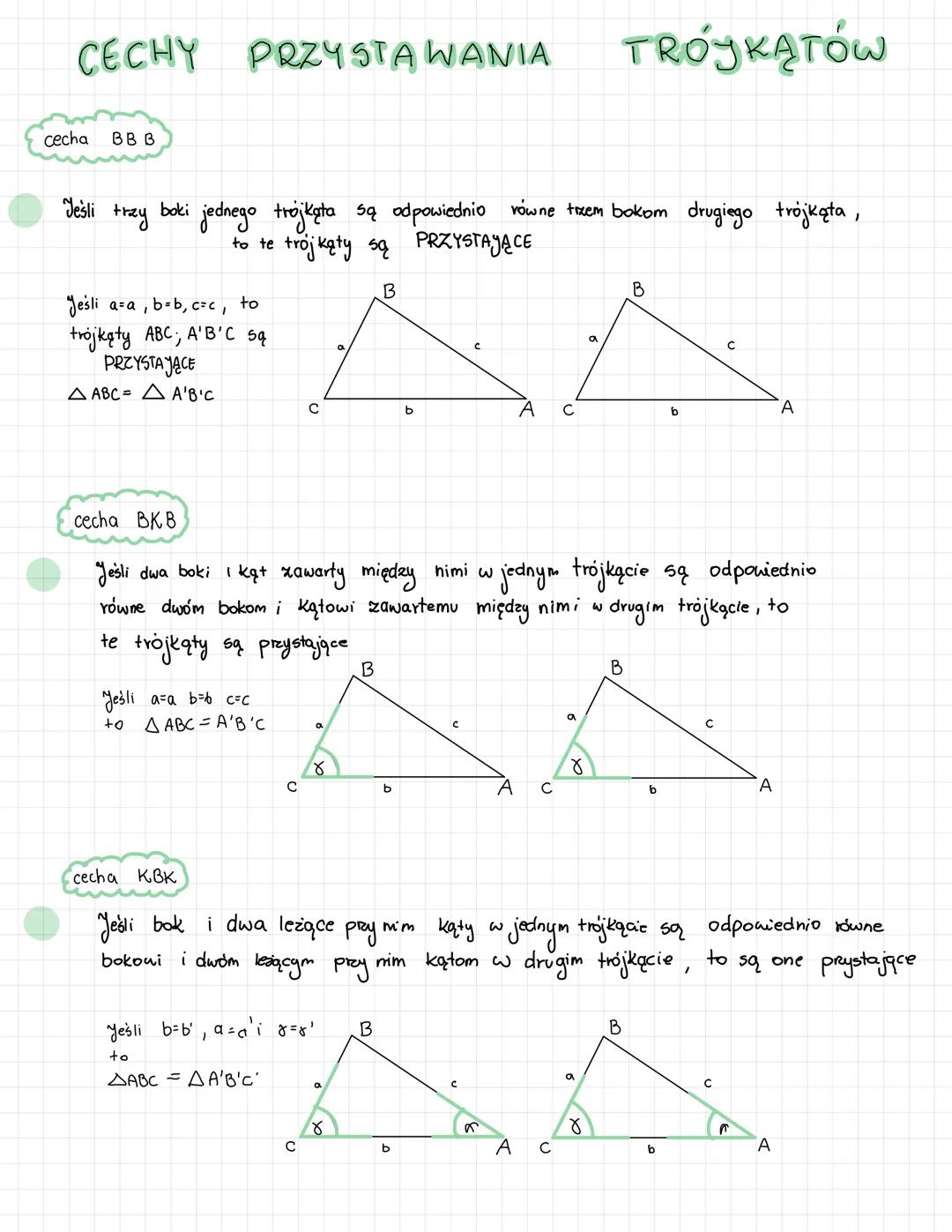 CECHY PRZYSTAWANIA
cecha BB B
Jeśli
trzy
boki
Jeśli a= a, b=b₁c=C₁ to
trójkąty ABC, A'B'C sq
PRZYSTAJĄCE
ΔABC = Δ A'B'C
jednego trojkata są 