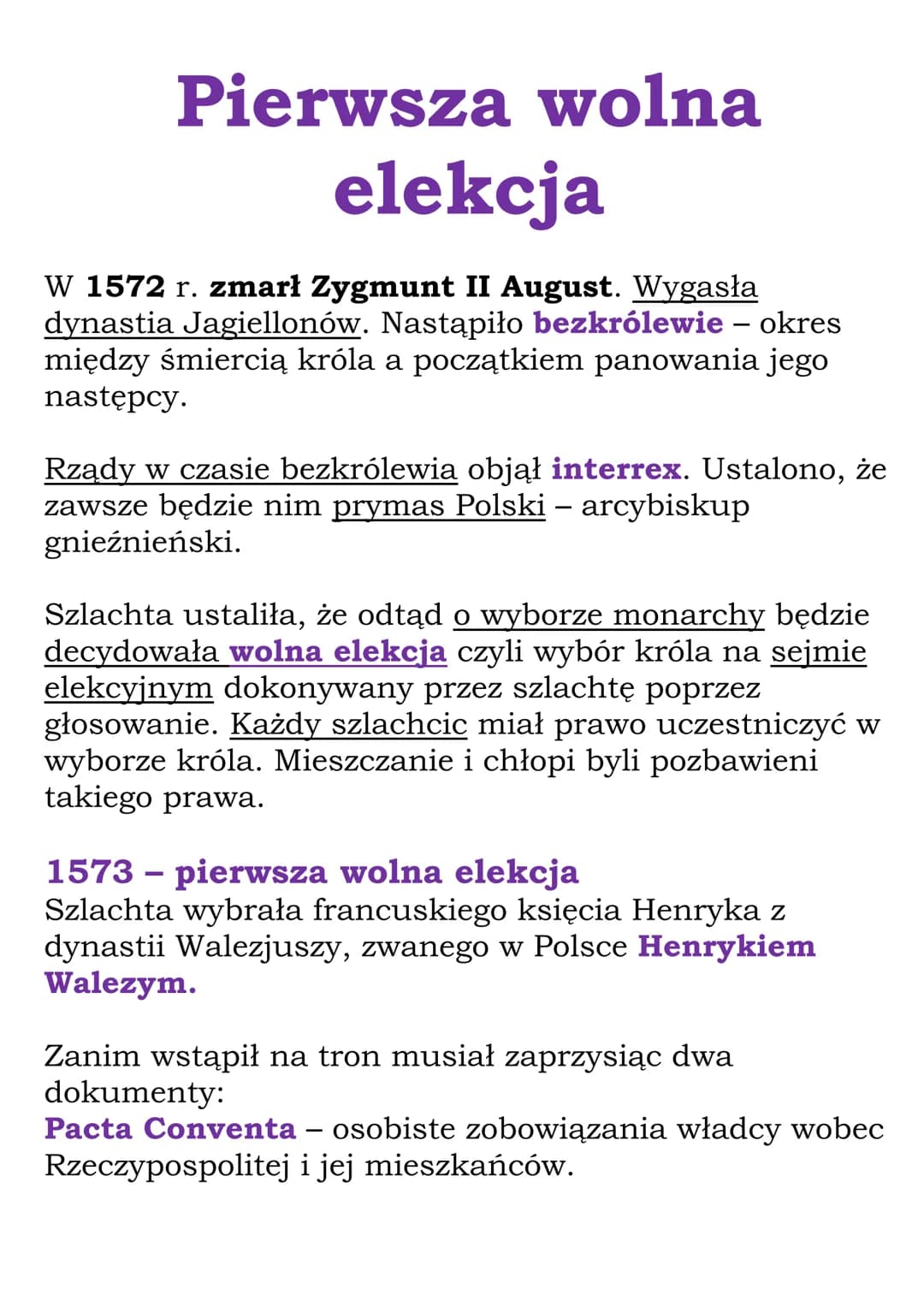 Pierwsza wolna
elekcja
W 1572 r. zmarł Zygmunt II August. Wygasła
dynastia Jagiellonów. Nastąpiło bezkrólewie - okres
między śmiercią króla 