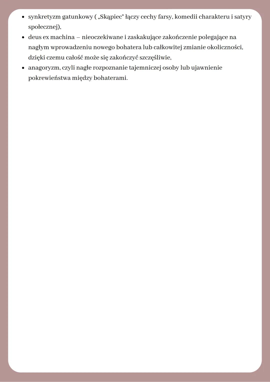 SKĄPIEC
Molière
1. Geneza
Skąpiec został napisany w XVII wieku, w okresie gdy Molière pisał na zamówienie
króla Ludwika XIV. Komedia po raz 