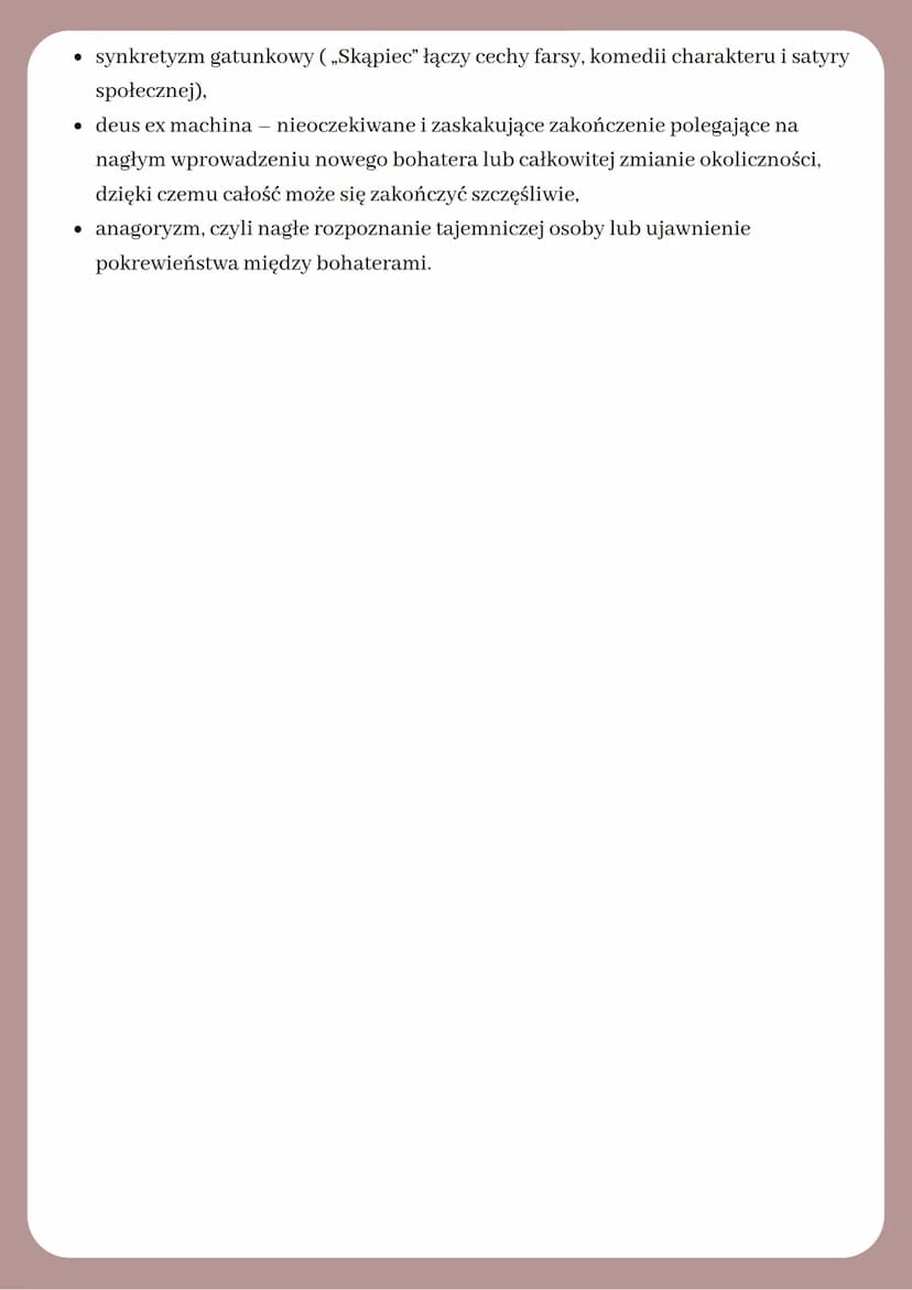 SKĄPIEC
Molière
1. Geneza
Skąpiec został napisany w XVII wieku, w okresie gdy Molière pisał na zamówienie
króla Ludwika XIV. Komedia po raz 