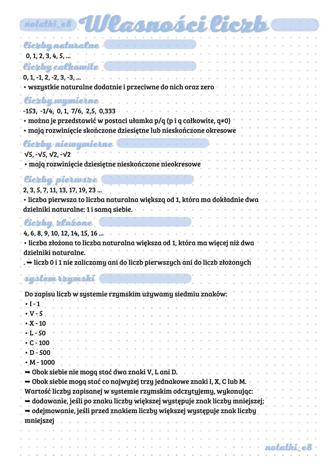 notatki_e8
liczby naturalne
0, 1, 2, 3, 4, 5, ...
Wlasności liczb
liczby calkowite
0, 1, -1, 2, -2, 3, -3, ...
wszystkie naturalne dodatnie 