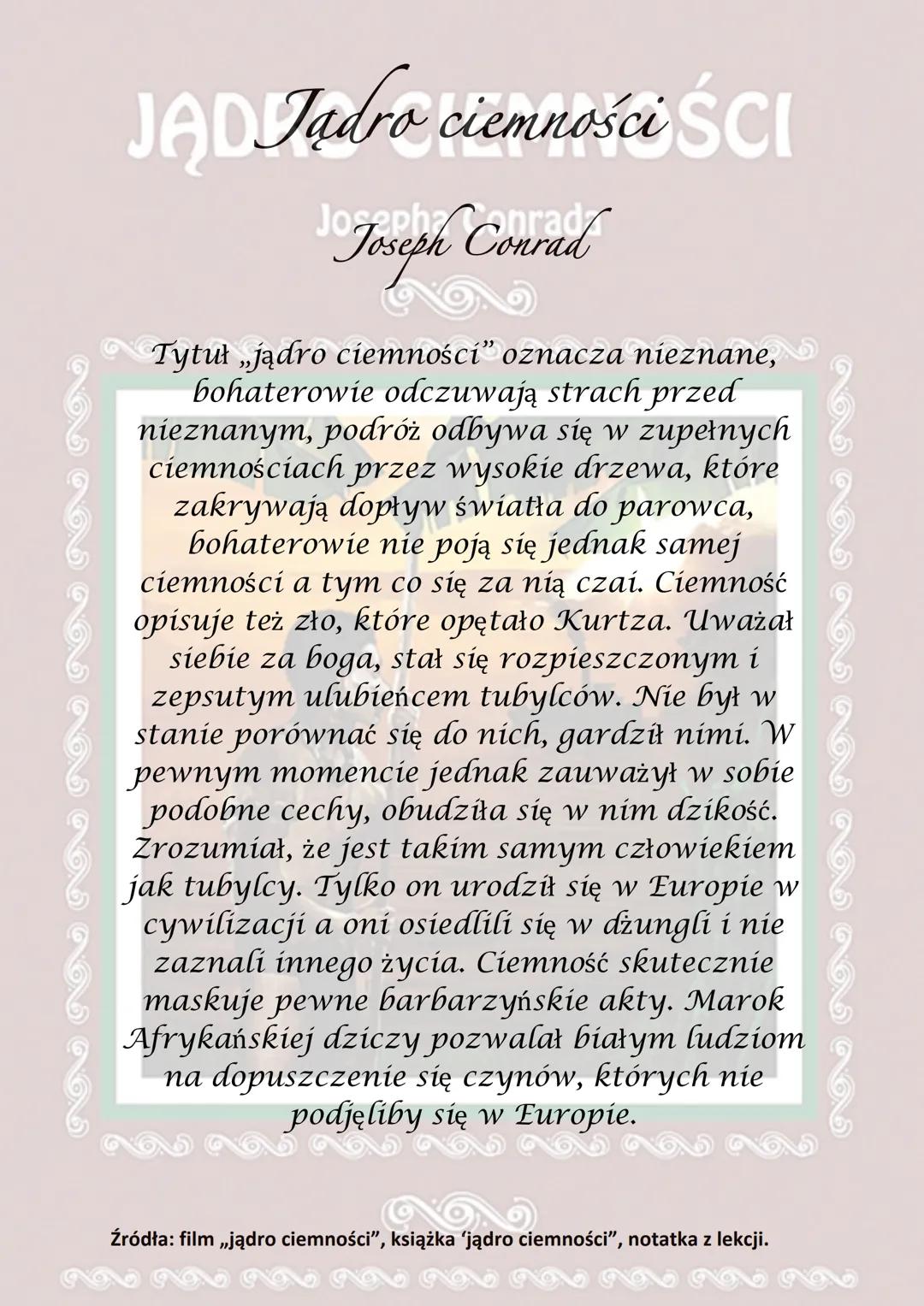 JA Jądro ciemności ŚCI
Joseph Conrad
Akcja rozgrywa się pod koniec XIX wieku na
statku płynącym po rzece Tamizie.
Wśród pięciu mężczyzn znaj