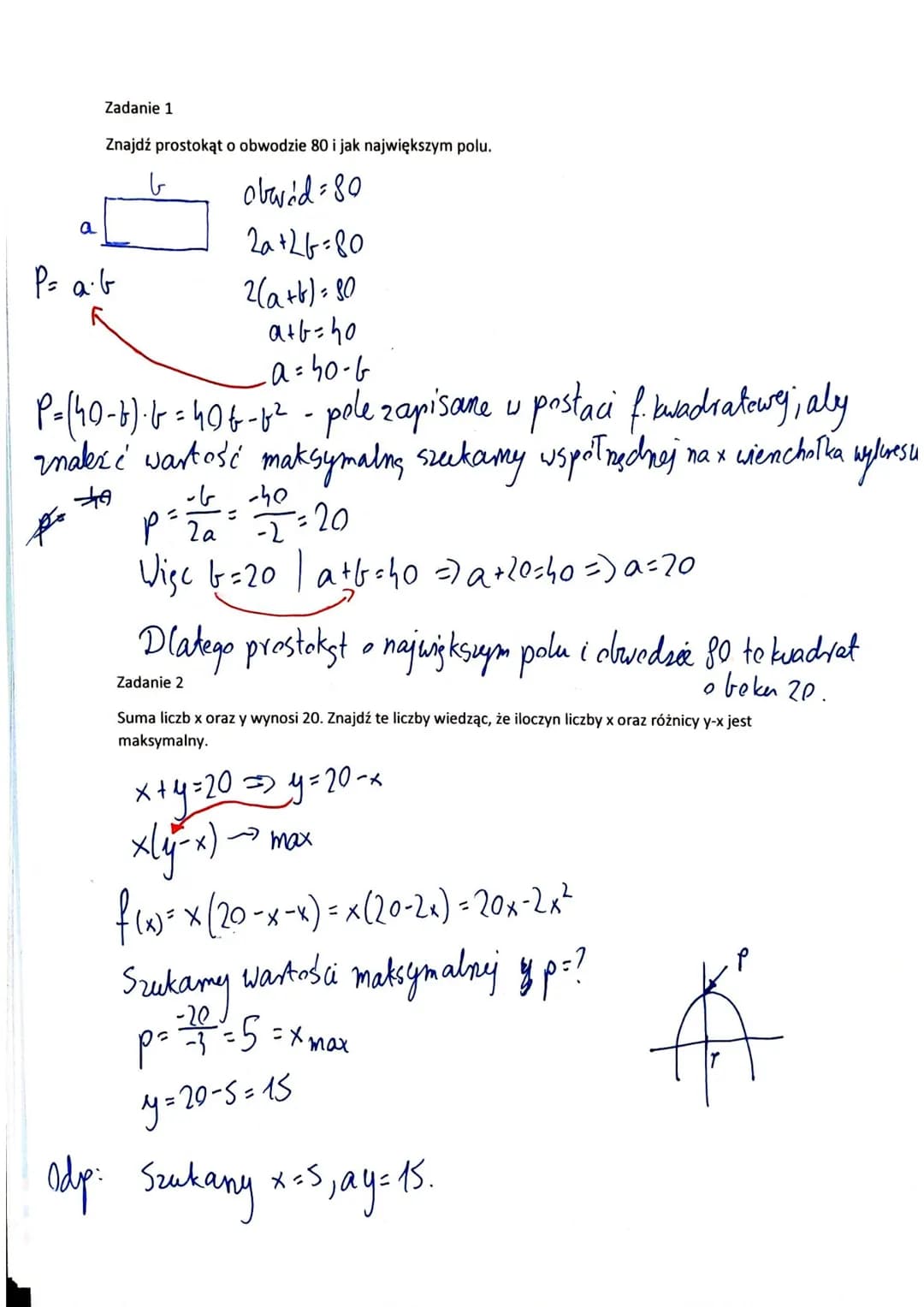 a
Zadanie 1
Znajdź prostokąt o obwodzie 80 i jak największym polu.
obwód=80
2a +26=80
2(a+b) = 80
a+b=ho
_a=40-6
P = (40-6). 6 = 496-0² - po