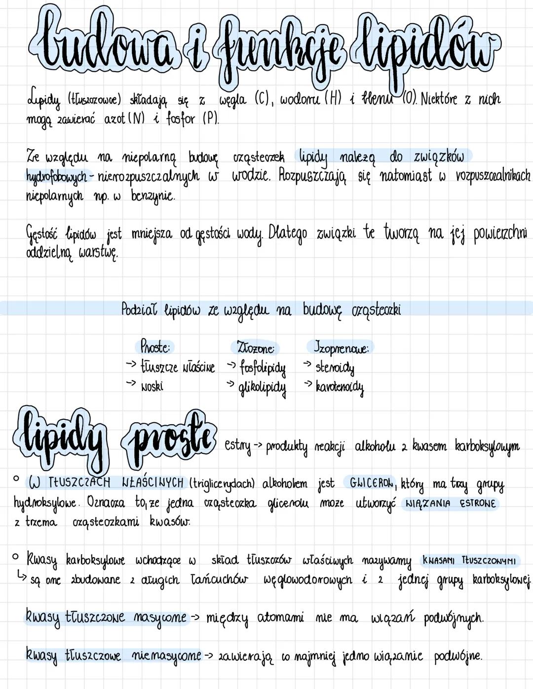 budowa i funkcje lipidów
Lipidy (tłuszczowce) składają się z węgla (C), wodoru (H) i blenu (0). Niektóre z nich
zawierać azot (N) i fosfor (