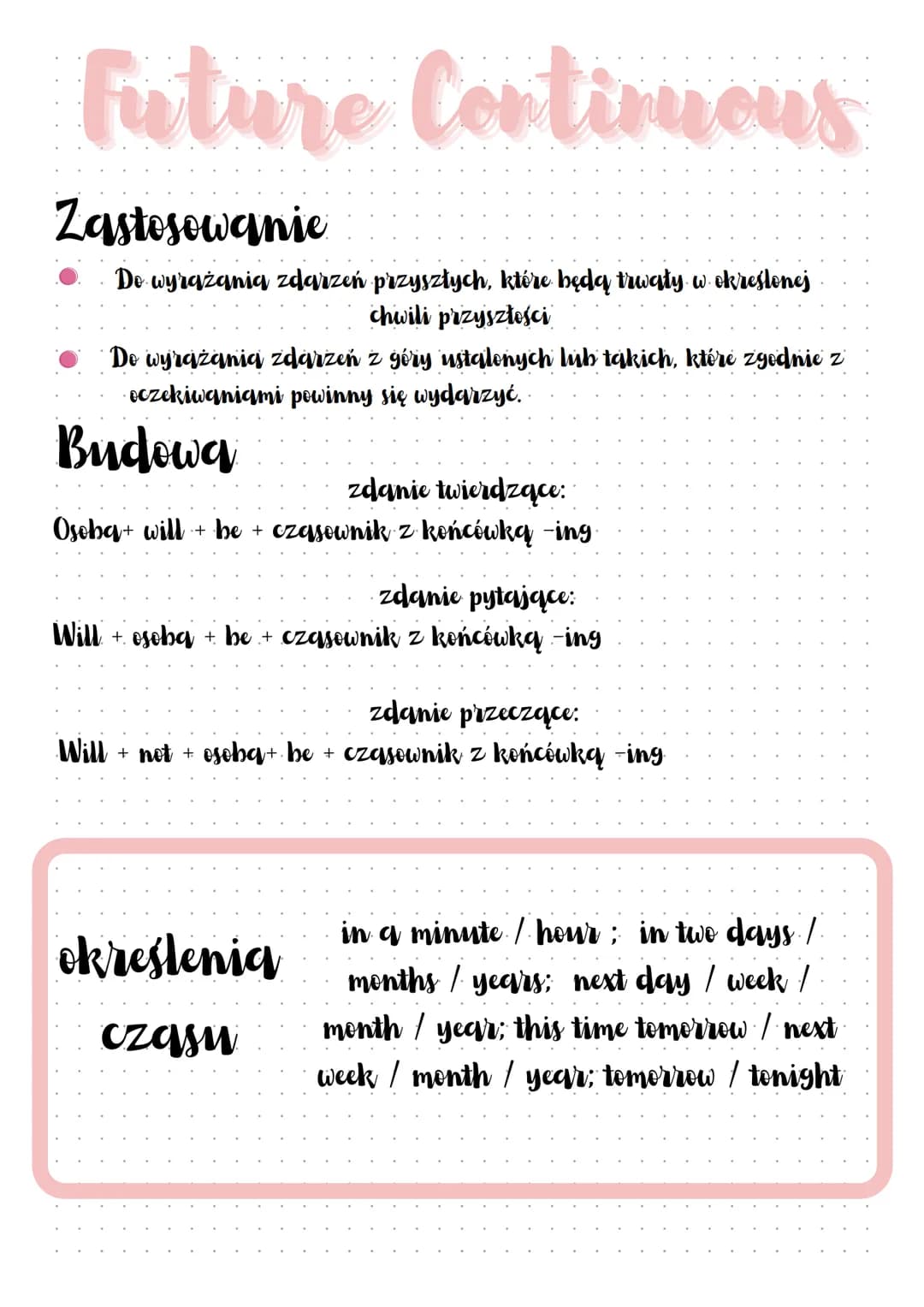 Future Continuous
Zastosowanie
De wyrażania zdarzeń przyszłych, które będą trwały w określonej
chwili przyszłości
De wyrażania zdarzeń z gór