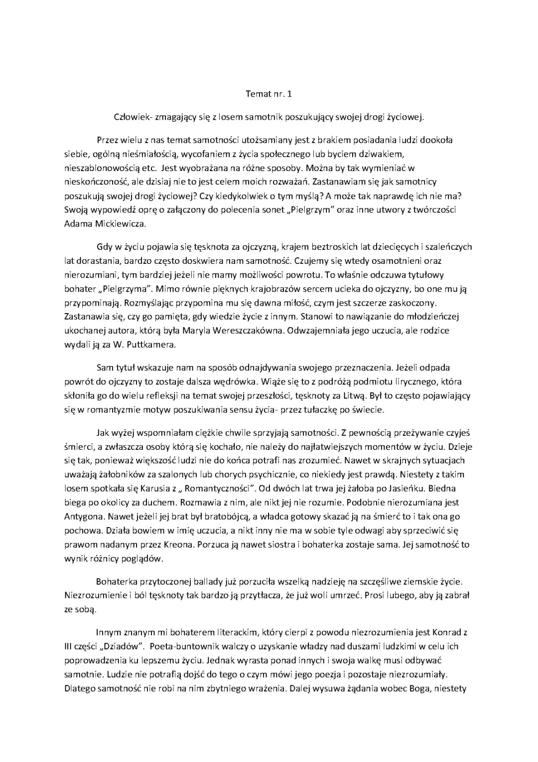 Człowiek- zmagający się z losem samotnik poszukujący swojej drogi życiowej.