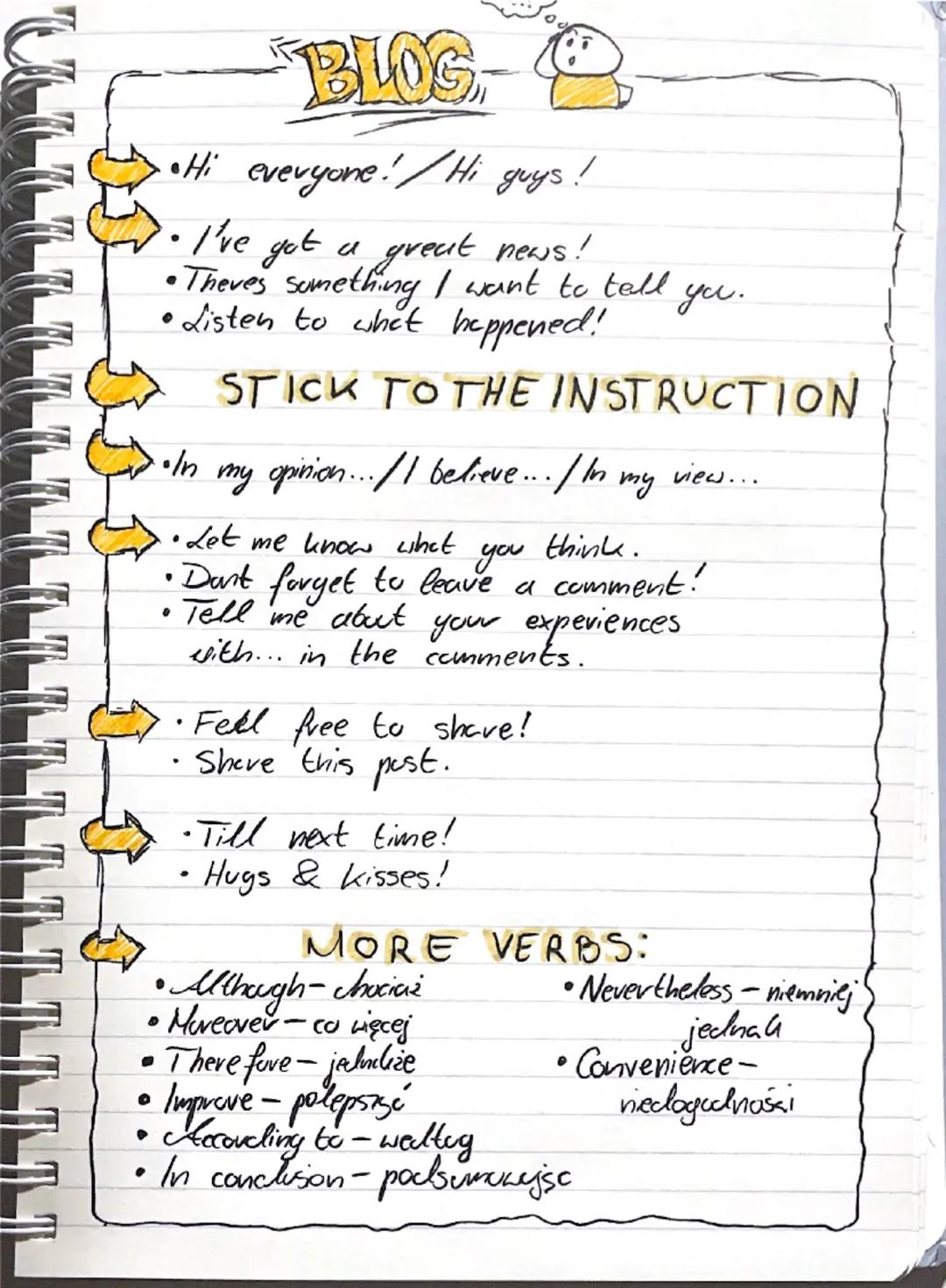 BLOG
•Hi everyone! / Hi guys!
• I've got a great news!
• There's something I want to tell you.
• Listen to what happened!
STICK TO THE INSTR