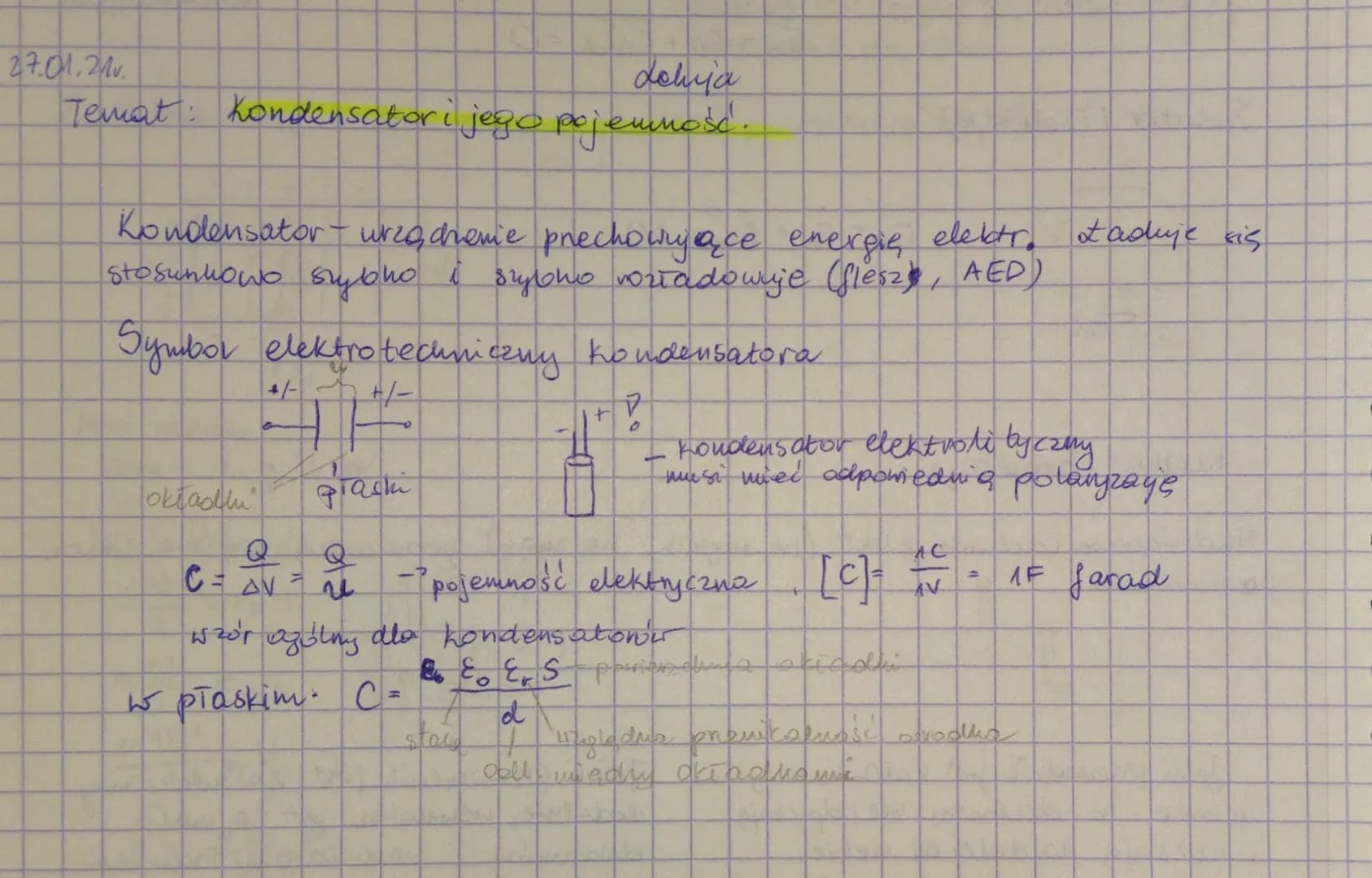 27.01.2/1v.
delvja
Temat: Kondensator i jego pojemność.
Kondensator - urządzenie prechowujące energie elektr. taduje sis
stosunkowo szybho
s