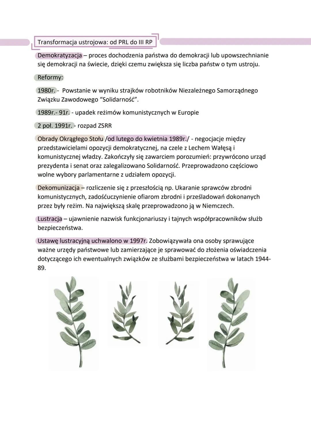Transformacja ustrojowa: od PRL do III RP
Demokratyzacja - proces dochodzenia państwa do demokracji lub upowszechnianie
się demokracji na św
