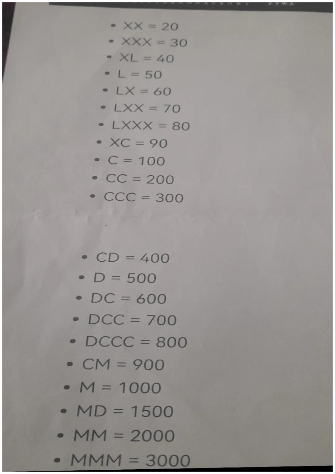 XX: = 20
• XXX = 30
XL = 40
• L = 50
• LX = 60
• LXX = 70
9
LXXX
= 80
• XC = 90
• C = 100
• CC = 200
• CCC = 300
CD = 400
• D = 500
•
DC = 6