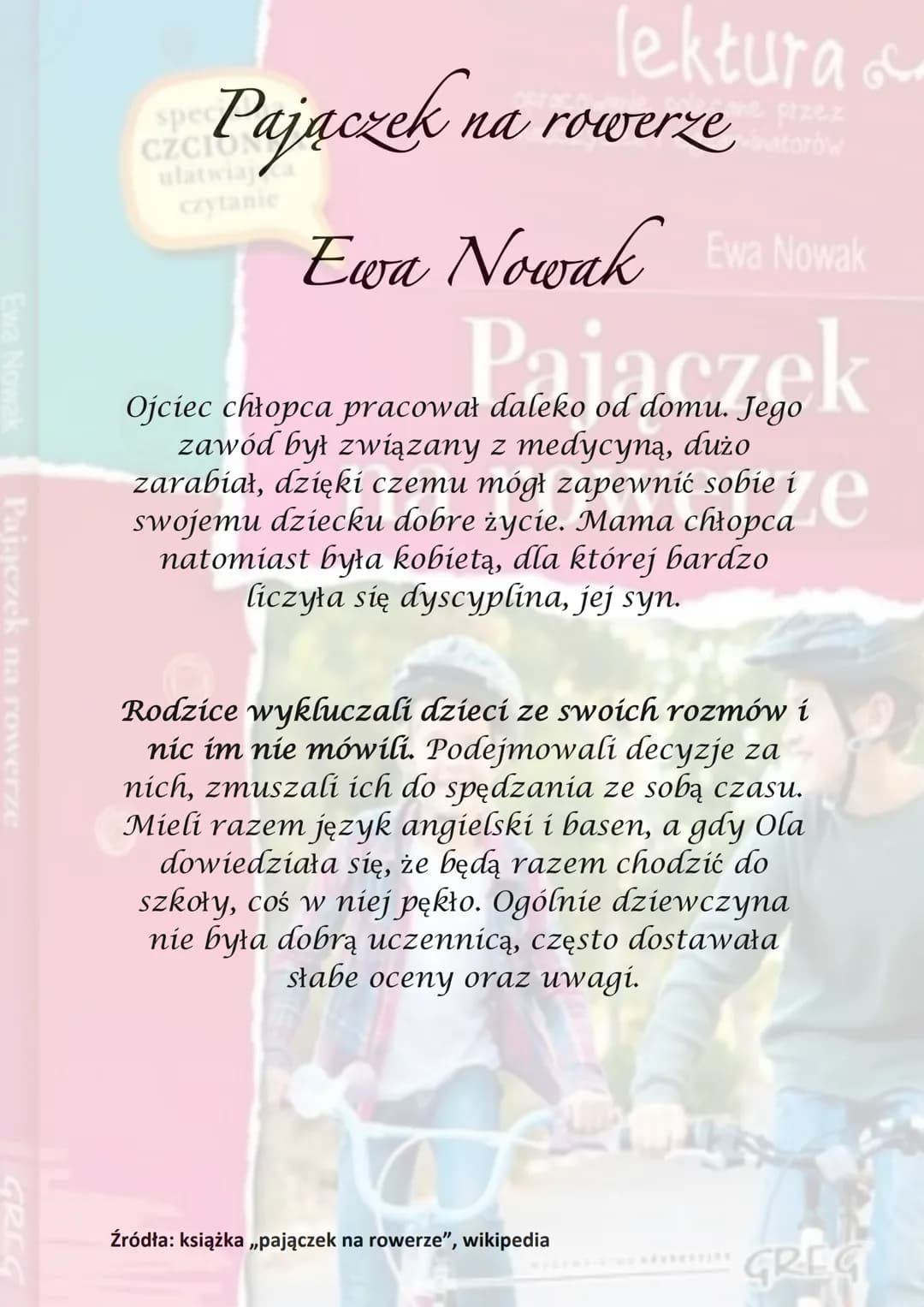 Ewa Nowak
Pajączek na rowerze
GREC
spe
Pajaczek na
lektura &
cane przez
na rowerzenatorów
czytanie
Ewa Nowak Ewa Nowak
Pajączek
Akcja utworu