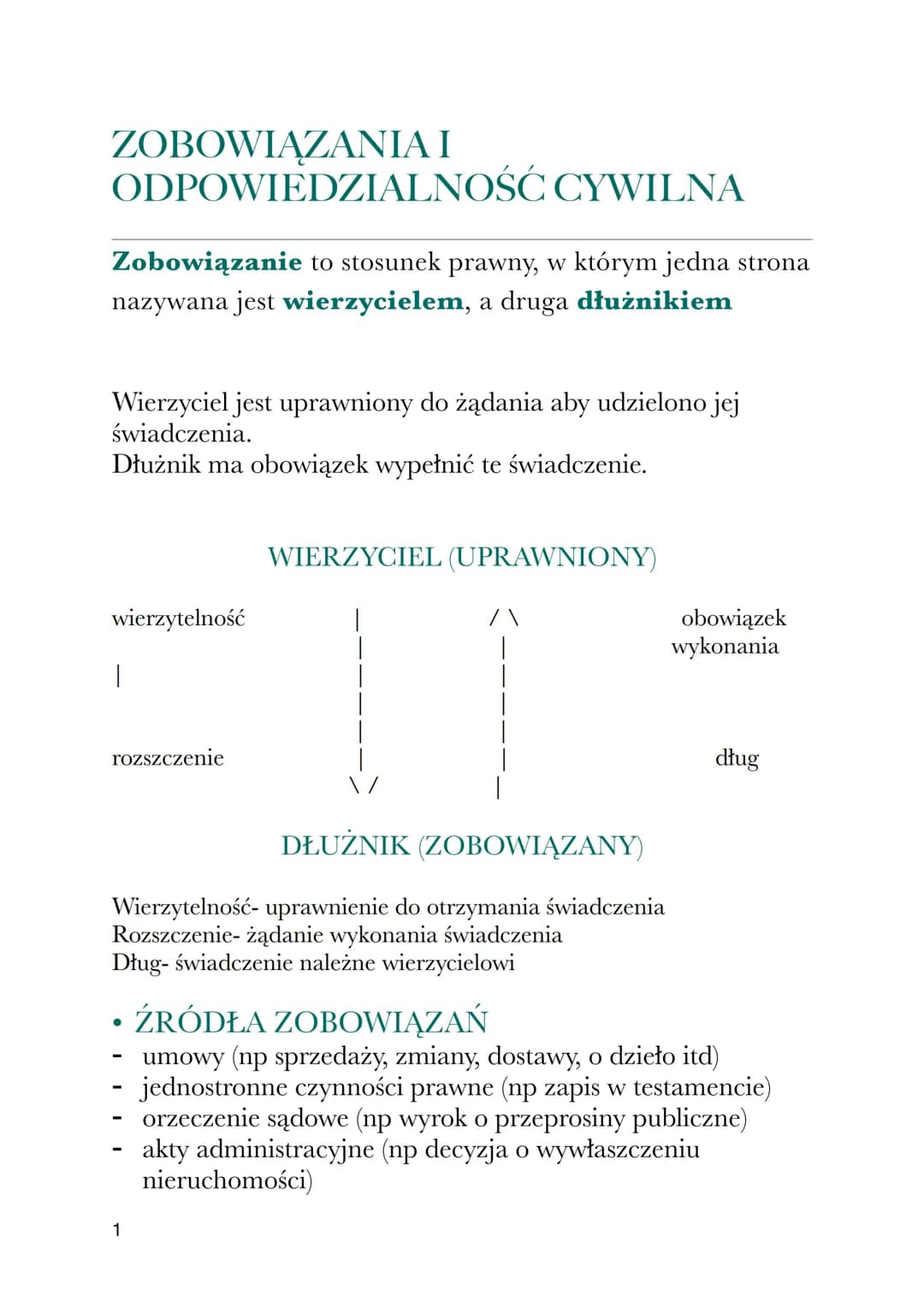 ZOBOWIĄZANIA I
ODPOWIEDZIALNOŚĆ CYWILNA
Zobowiązanie to stosunek prawny, w którym jedna strona
nazywana jest wierzycielem, a druga dłużnikie