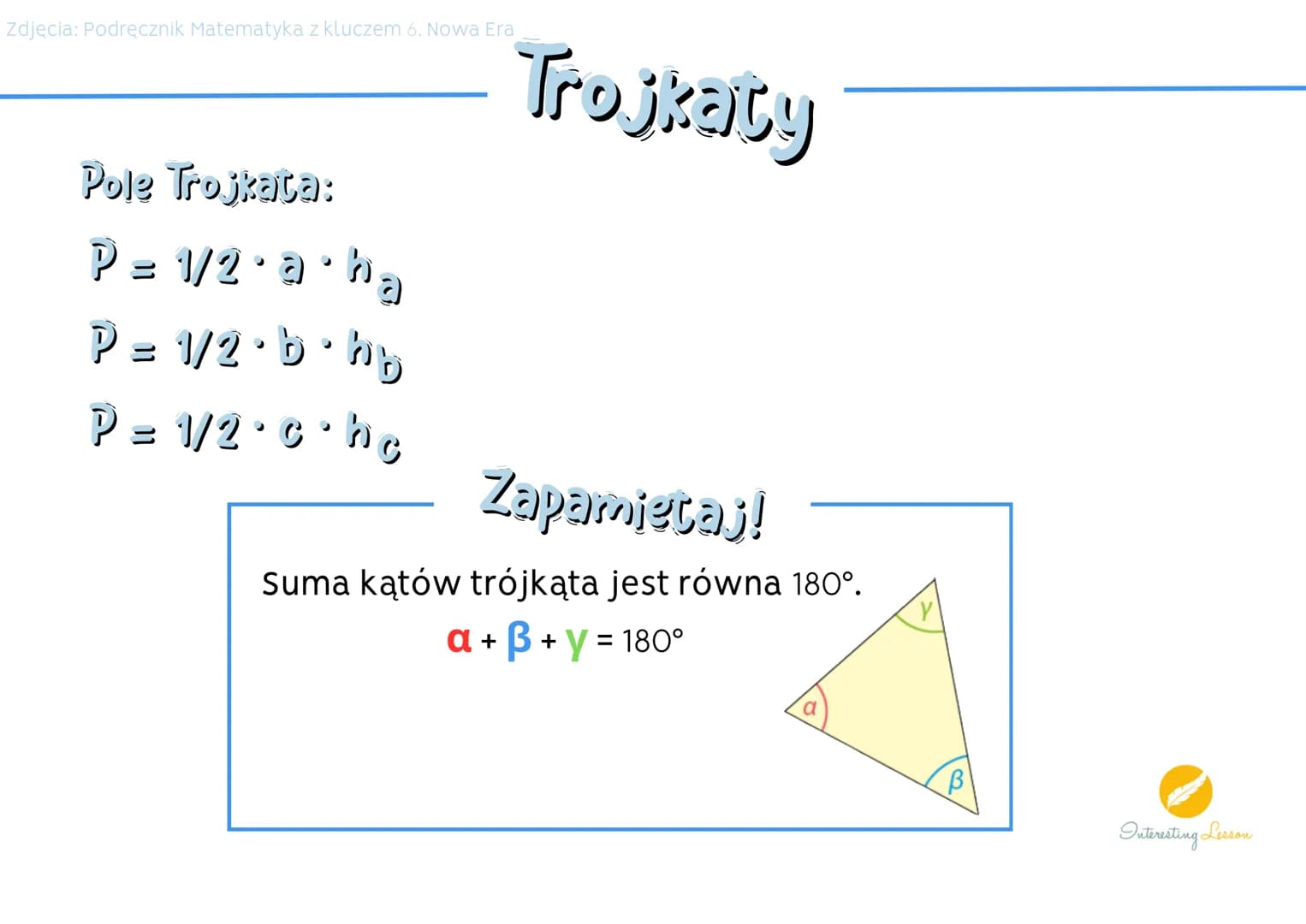 Trojkacy
Klasyfikacja trojkatow ze wzgledu na kacy:
Zdjęcia: Podręcznik Matematyka z kluczem 6. Nowa Era
a iß - kąty ostre
Y < 90°
trójkąt o