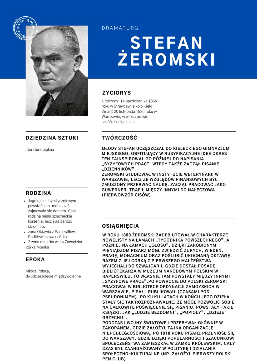 DZIEDZINA SZTUKI
literatura piękna
RODZINA
Jego ojciec był styczniowym
powstańcem, matka zaś
zajmowała się domem. Całal
rodzina miała szlach