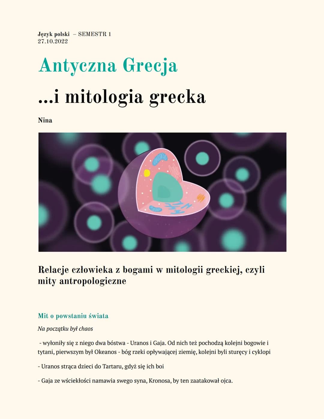 Język polski - SEMESTR 1
27.10.2022
Antyczna Grecja
...i mitologia grecka
Nina
Unell's
Mit o powstaniu świata
Na początku był chaos
Tommy
Re