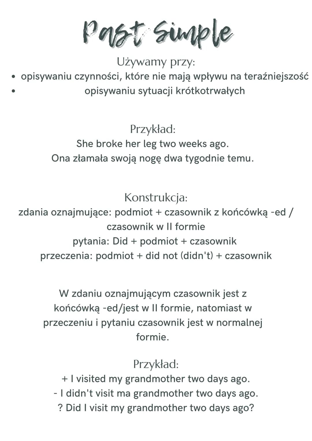 Past Simple
Używamy przy:
• opisywaniu czynności, które nie mają wpływu na teraźniejszość
opisywaniu sytuacji krótkotrwałych
Przykład:
She b