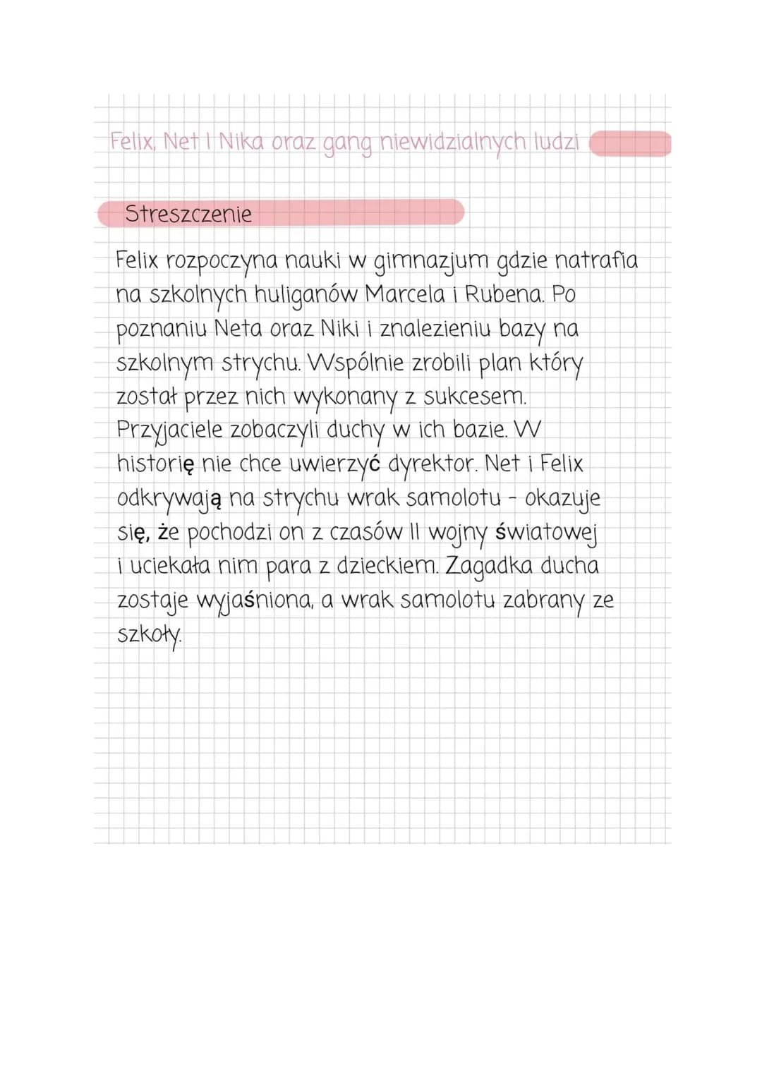 Felix, Net I Nika oraz gang niewidzialnych ludzi
Streszczenie
Felix rozpoczyna nauki w gimnazjum gdzie natrafia
na szkolnych huliganów Marce