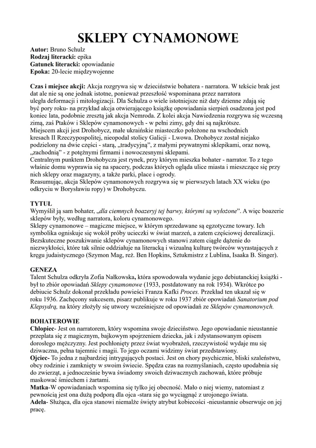 SKLEPY CYNAMONOWE
Autor: Bruno Schulz
Rodzaj literacki: epika
Gatunek literacki: opowiadanie
Epoka: 20-lecie międzywojenne
Czas i miejsce ak