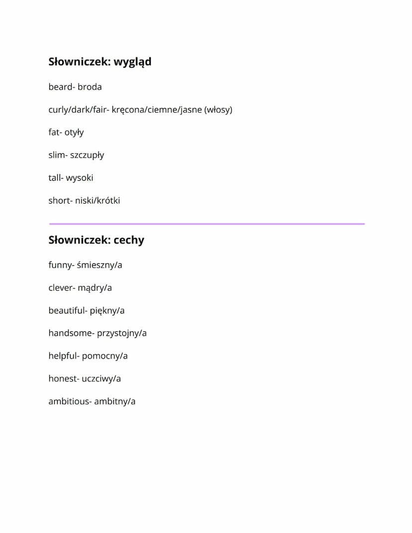 Angielski
Klasa IV Unit 1
Słowniczek Członkowie rodziny:
aunt- ciotka
uncle-wujek
cousin- kuzyn
father (dad)- ojciec (tata)
mother (mom)- ma