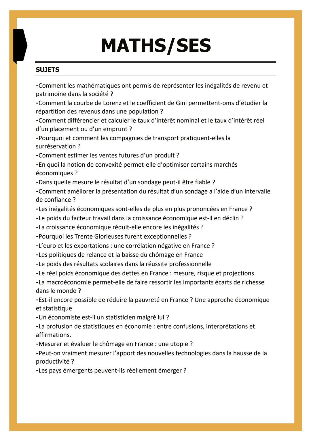 # MATHS/SES

SUJETS

-Comment les mathématiques ont permis de représenter les inégalités de revenu et
patrimoine dans la société ?
-Comment 