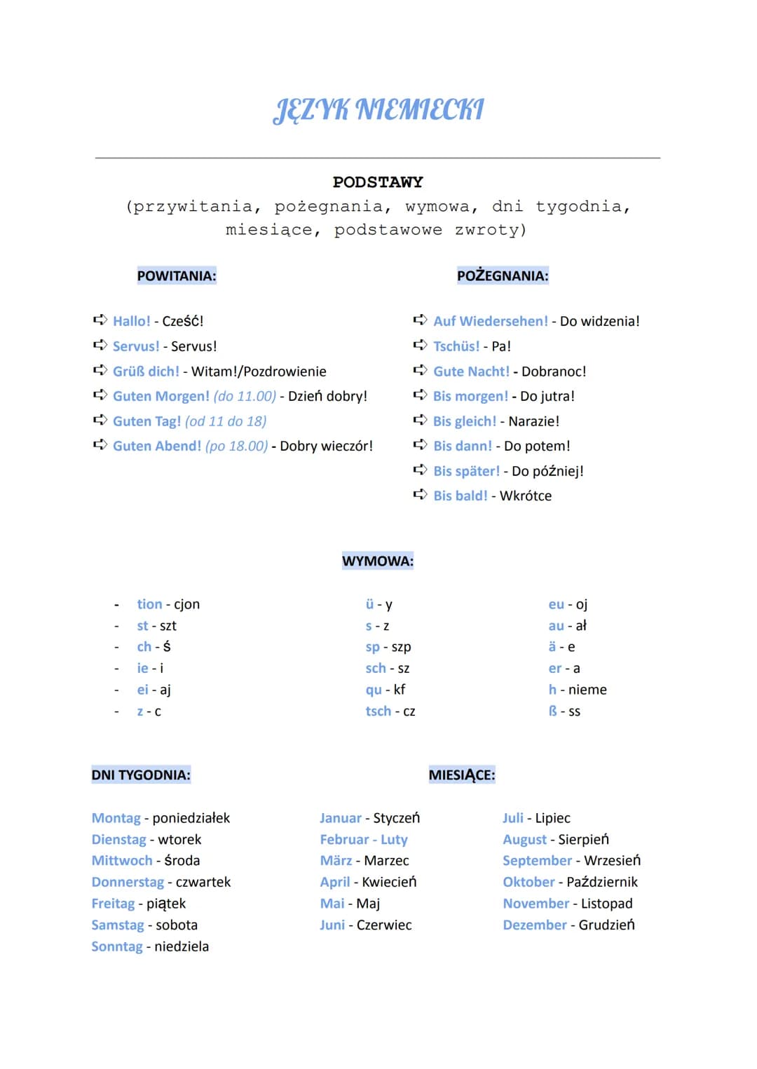POWITANIA:
(przywitania, pożegnania, wymowa, dni tygodnia,
miesiące, podstawowe zwroty)
tion - cjon
st - szt
ch - Ś
ie-i
ei - aj
Z-C
Hallo! 