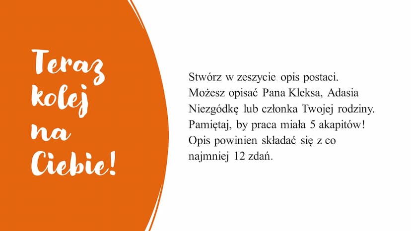 Lekcja
Temat: Piszemy opis
postaci! Spójrzmy na
przykładowy
opis postaci
Szpak Mateusz to jeden z bohaterów utworu Jana Brzechwy
Akademia Pa