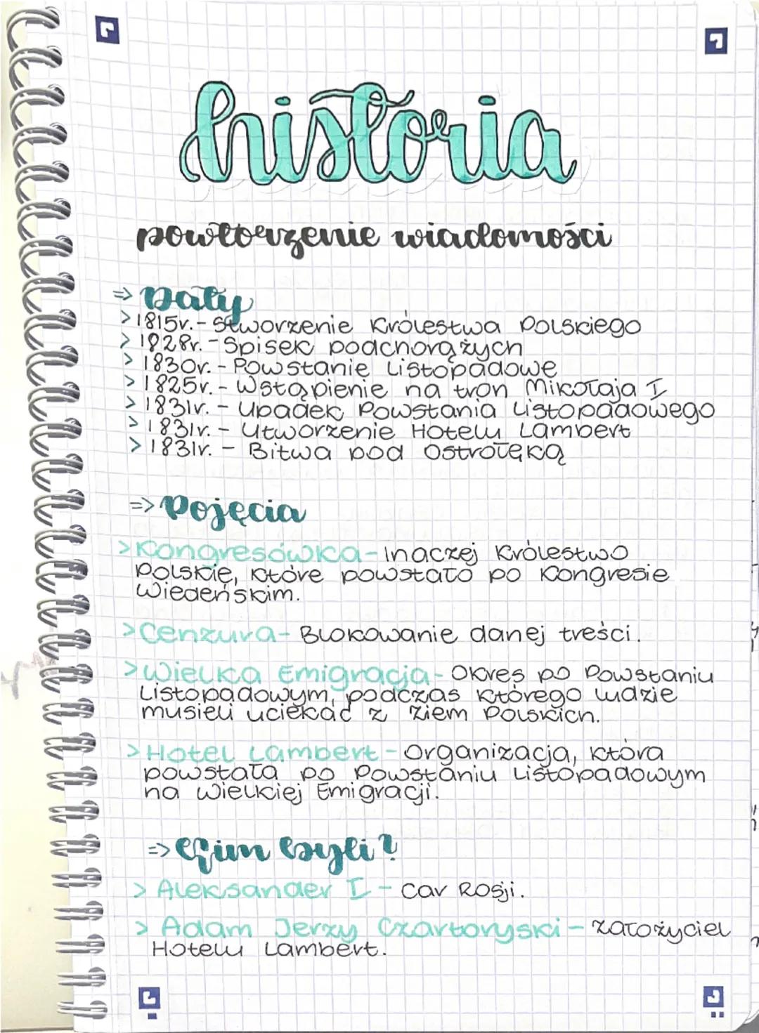 L
◉
Cristória
powłorzenie wiadomości
→ Daly
>1815v. - Stworzenie Królestwa Polskiego
>1828r. -Spisek podchorążych
> 1830r. - Powstanie Listo