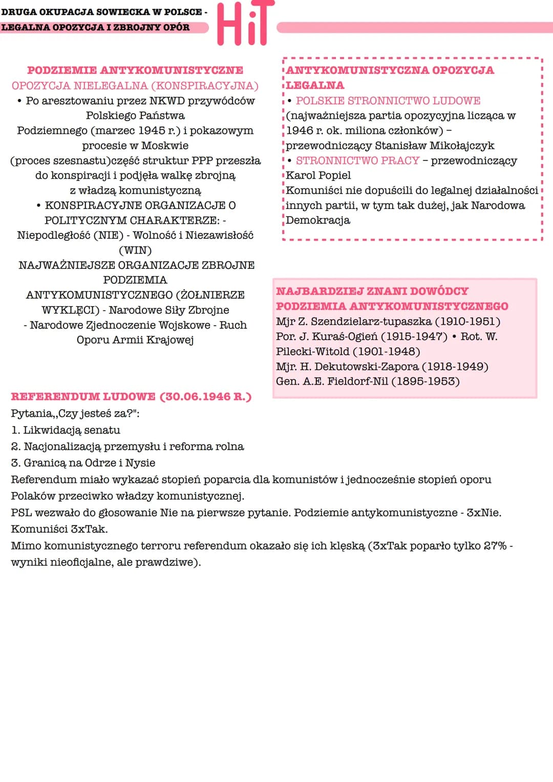 DRUGA OKUPACJA SOWIECKA W POLSCE -
LEGALNA OPOZYCJA I ZBROJNY OPÓR
Hit
PODZIEMIE ANTYKOMUNISTYCZNE
OPOZYCJA NIELEGALNA (KONSPIRACYJNA)
• Po 