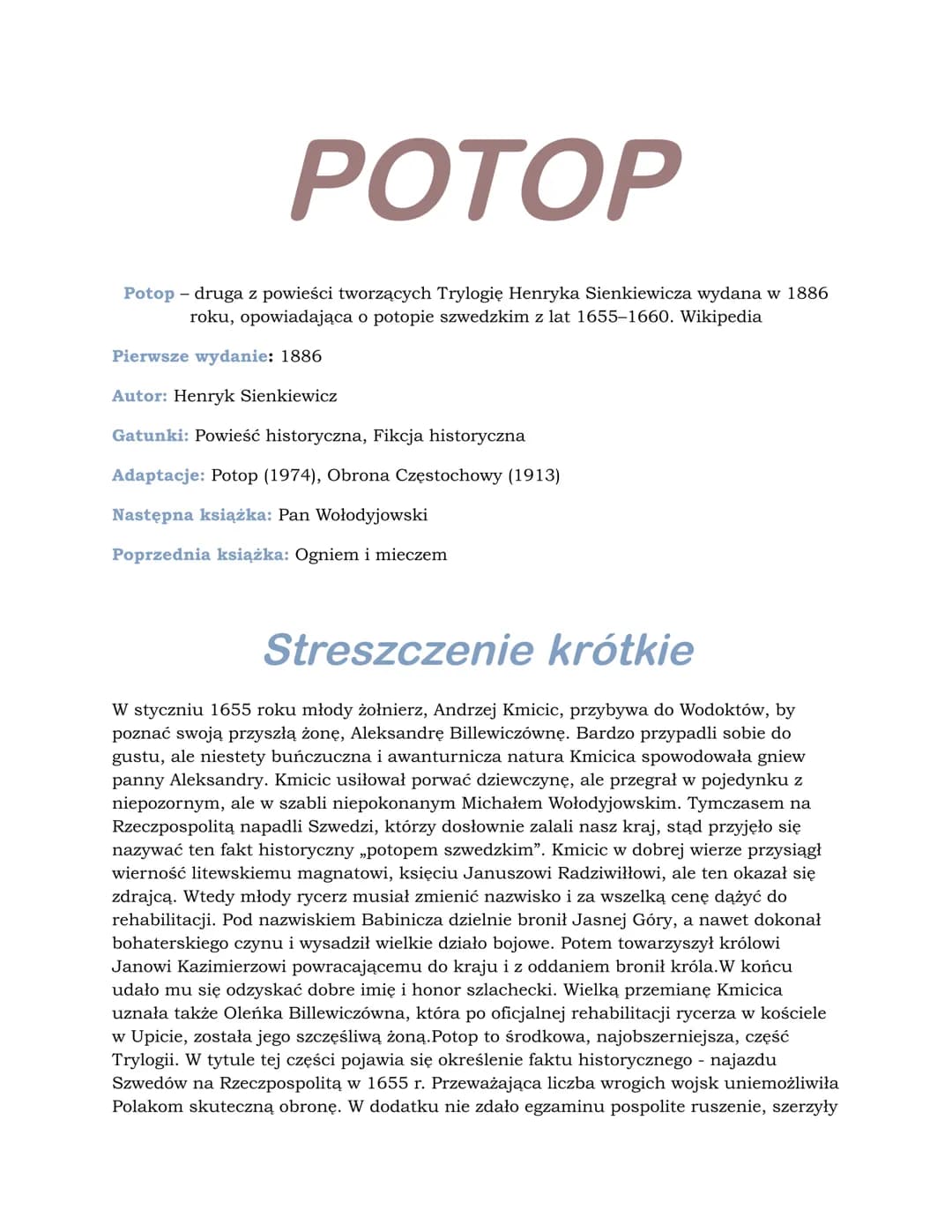 POTOP
Potop - druga z powieści tworzących Trylogię Henryka Sienkiewicza wydana w 1886
roku, opowiadająca o potopie szwedzkim z lat 1655-1660