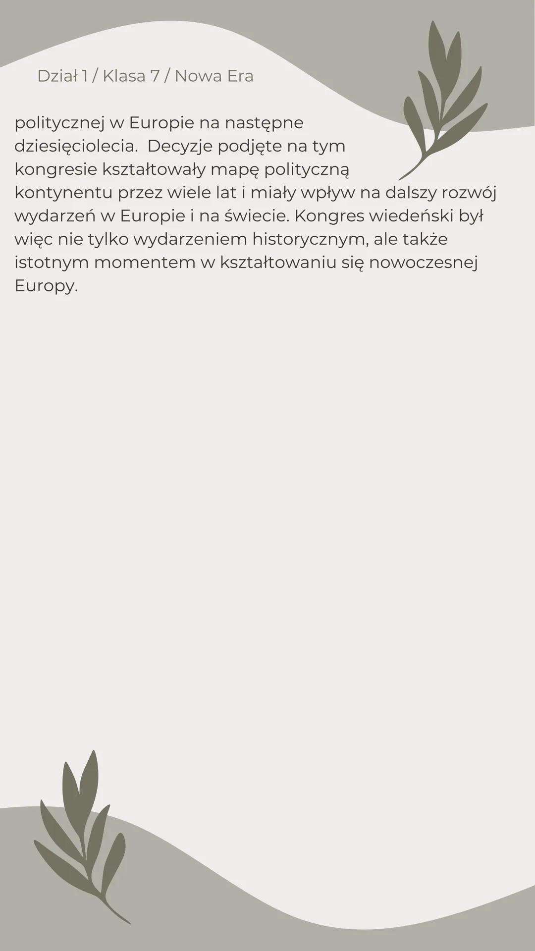 Dział 1/ Klasa 7/ Nowa Era
KONGRES
WIEDEŃSKI
Kongres wiedeński, który odbył się w
latach 1814-1815, był jednym z najważniejszych wydarzeń w
