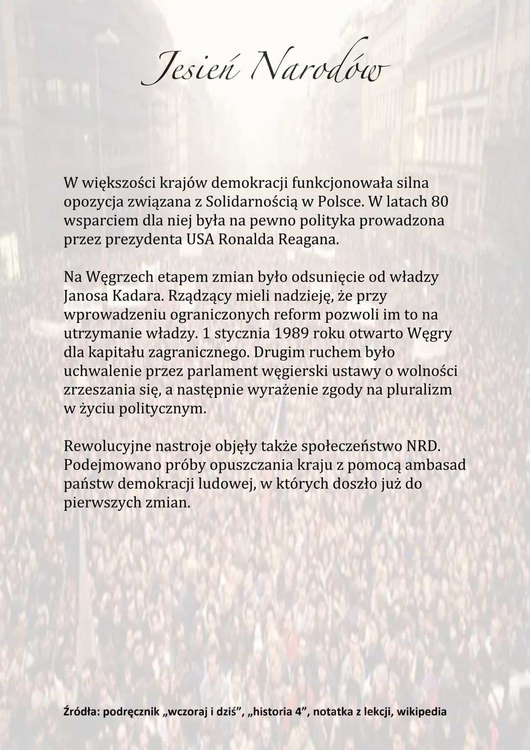 Jesień Narodów
W większości krajów demokracji funkcjonowała silna
opozycja związana z Solidarnością w Polsce. W latach 80
wsparciem dla niej