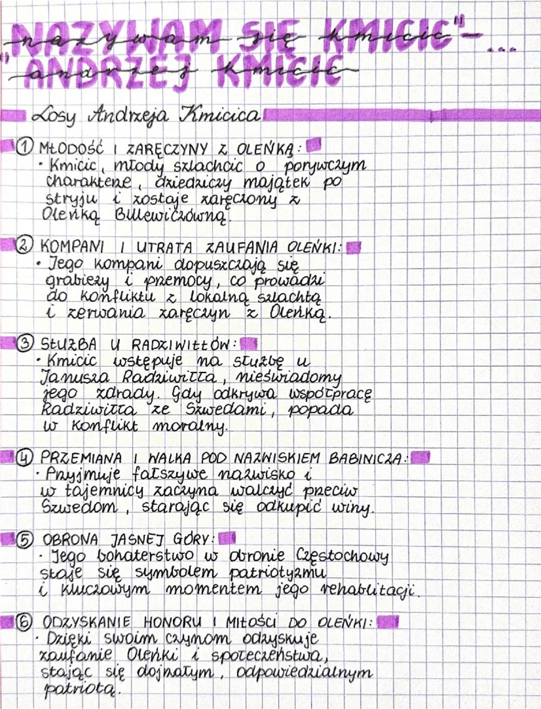 „NAZYWAM SIĘ KMICIE"-
"ANDRZEJ KMICIE
Losy Andrzeja Kmicica
①MŁODOŚĆ I ZARĘCZYNY Z OLEŃKĄ
• Kmicic, młody szlachcic o porywczym
charaktene, 