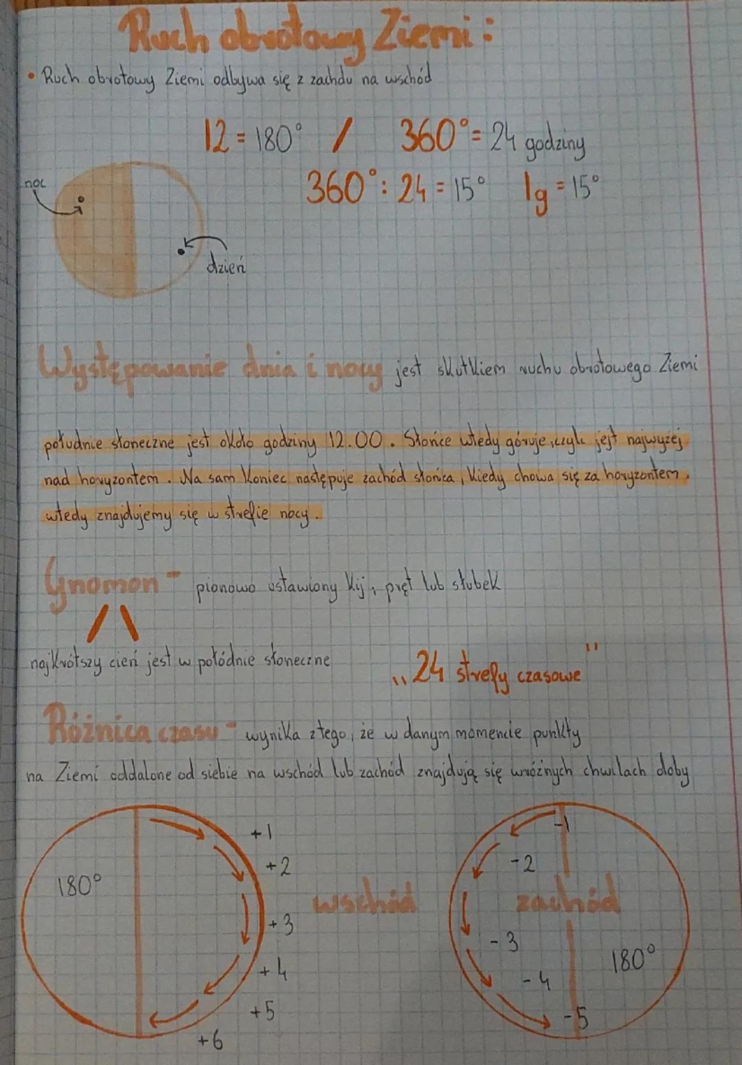 Ruch obrotowy Ziemi:
•Ruch obrotowy Ziemi odbywa się z zachdu na wschód
nol
12 = 180° / 360° = 24 godziny
360°: 24 = 15°
•Jazier
1g = 15°
Wy