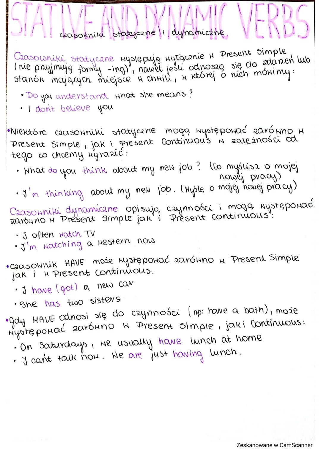 # STATIVE AND DYNAMIC VERBS
czasowniki statyczne li dynamiczne.

Czasowniki statyczne występują wyłącznie w Present Simple
(nie przyjmują fo