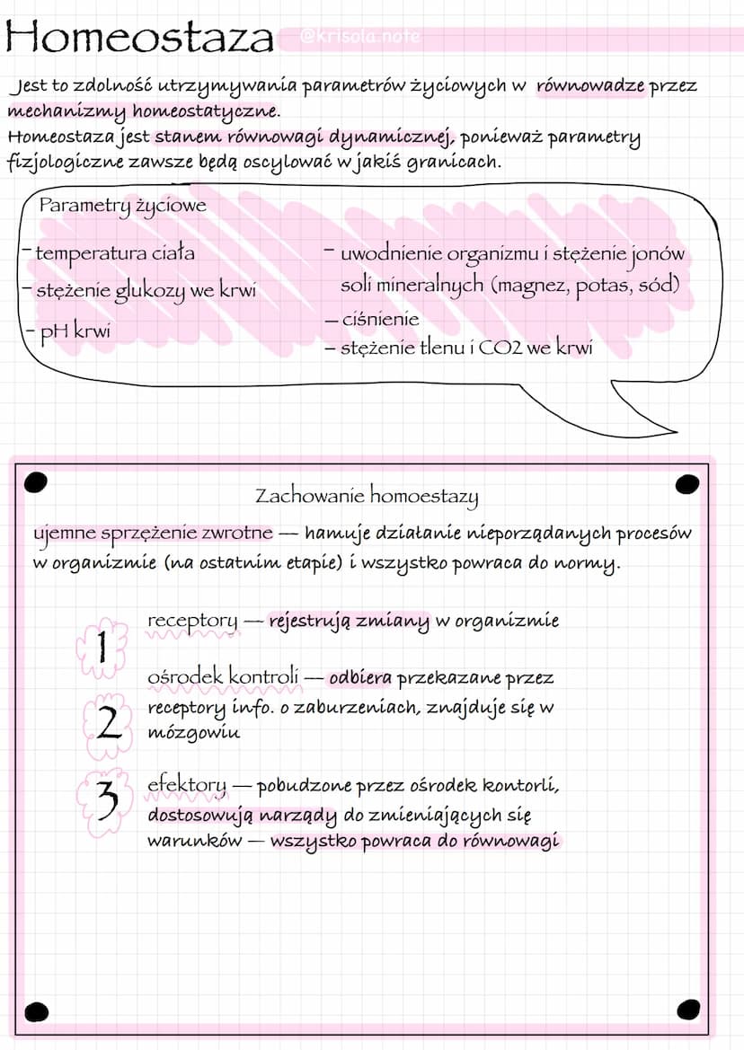Homeostaza
@krisola-note
Jest to zdolność utrzymywania parametrów życiowych w równowadze przez
mechanizmy homeostatyczne.
Homeostaza jest st