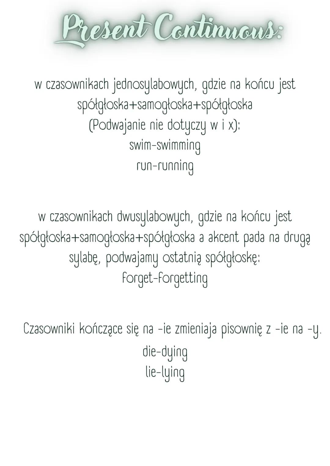 Present Continuans
Czas teraźniejszy. Najczęściej opisuje czynność, która jest
wykonywana w chwili, gdy o niej mówimy.
KONSTRUKCJA ZDANIA TW