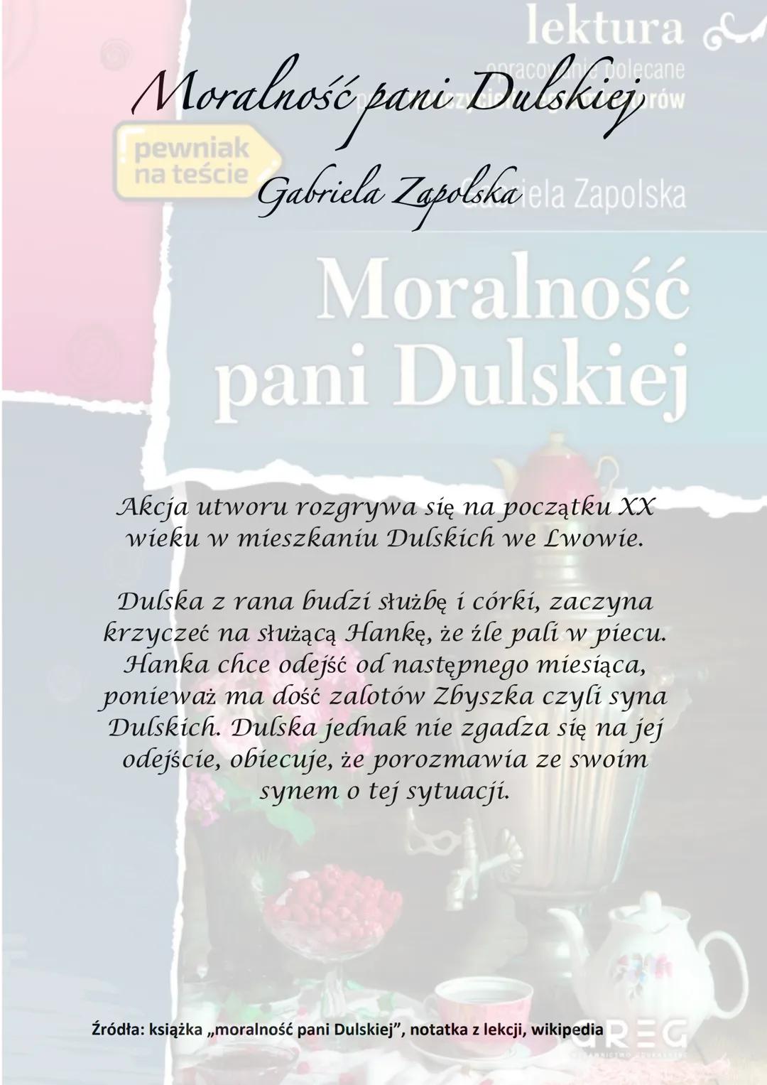 lektura
Prów
# Moralność pani Dulskiej
pewniak
na teście Gabriela Zapolska ela Zapolska

# Moralność
pani Dulskiej

Akcja utworu rozgrywa si